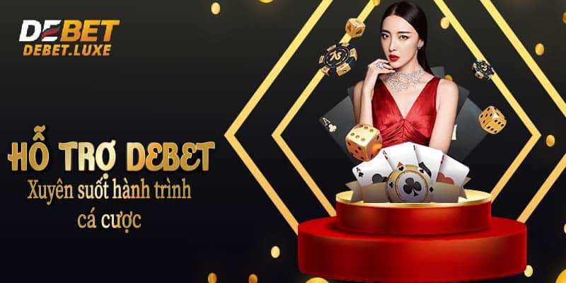 Hỗ trợ Debet 24/7 - Xuyên suốt hành trình cá cược