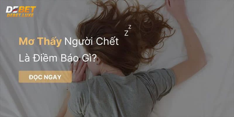 Mơ thấy cảnh người thân chết là dự báo điều gì?