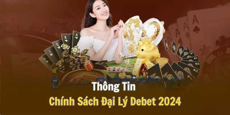 Thông tin về chính sách đại lý nhà cái 2024