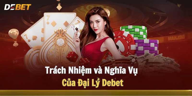 Trách nhiệm và nghĩa vụ của đại lý debet